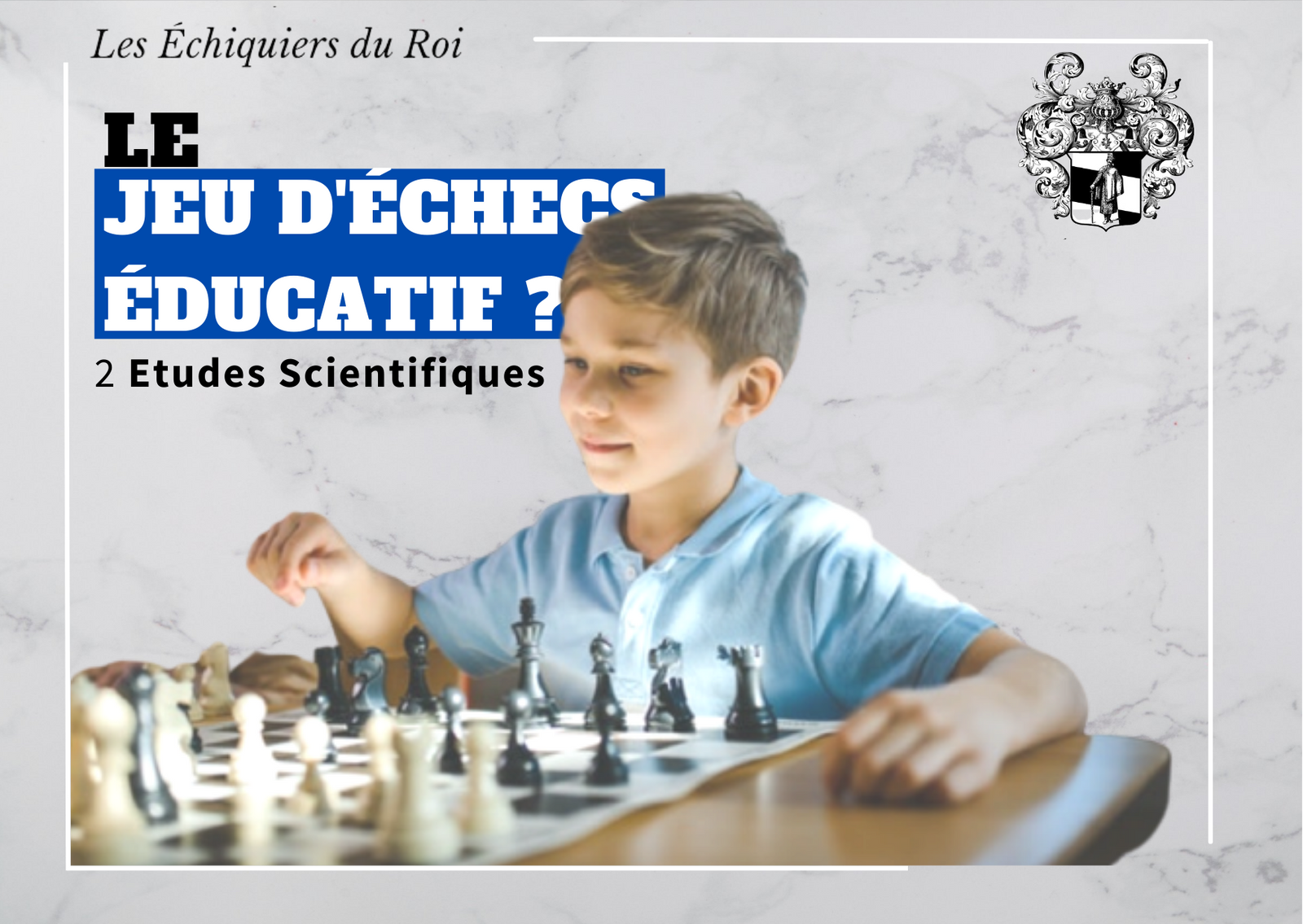 Le jeu d'échecs, éducatif ? <br> (2 Études Scientifiques)